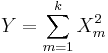 Y = \sum_{m=1}^k X_m^2