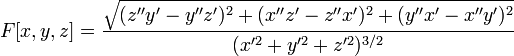 F[x,y,z]=\frac{\sqrt{(z''y'-y''z')^2+(x''z'-z''x')^2+(y''x'-x''y')^2}}{(x'^2+y'^2+z'^2)^{3/2}}