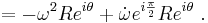 =-\omega^2 R e^{i\theta} + \dot \omega e^{i\frac{\pi}{2}}R e^{i\theta} \ .