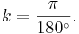 k = \frac{\pi}{180^\circ}.