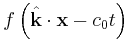 f\left( \hat{\mathbf{k}} \cdot \mathbf{x} - c_0 t \right)