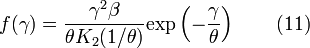  f(\gamma) = \frac {\gamma^2 \beta }{\theta K_2(1/\theta)} 
\mathrm{exp} 
\left(
- \frac {\gamma}{\theta} 
\right)
\qquad (11) 
