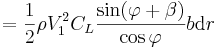 =\frac{1}{2}\rho V_1^2 C_L \frac{\sin(\varphi+\beta)}{\cos\varphi}b\mbox{d}r