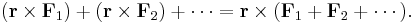 (\mathbf{r}\times\mathbf{F}_1) + (\mathbf{r}\times\mathbf{F}_2) + \cdots = \mathbf{r}\times(\mathbf{F}_1+\mathbf{F}_2 + \cdots). 