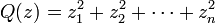 Q(z) = z_1^2 + z_2^2 + \cdots + z_n^2