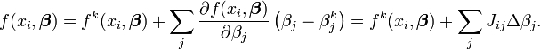 f(x_i,\boldsymbol \beta)=f^k(x_i,\boldsymbol \beta) +\sum_j \frac{\partial f(x_i,\boldsymbol \beta)}{\partial \beta_j} \left(\beta_j-\beta^k_j \right)=f^k(x_i,\boldsymbol \beta) +\sum_j J_{ij} \Delta\beta_j. \, 