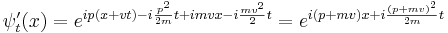 
\psi'_t(x) = e^{ i p(x + vt) - i{p^2\over 2m}t + imv x - i {mv^2\over 2}t} = e^{i(p+mv)x + i {(p+mv)^2\over 2m}t }
\,