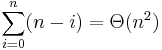 \sum_{i=0}^n (n-i) = \Theta(n^2)