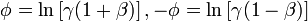 \phi =  \ln \left[\gamma(1+\beta)\right]  ,   -\phi =  \ln \left[\gamma(1-\beta)\right]  \, 