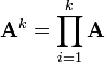 \mathbf{A}^{k} = \prod_{i=1}^k \mathbf{A}