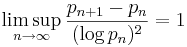 \limsup_{n\rightarrow\infty} \frac{p_{n+1}-p_n}{(\log p_n)^2} = 1