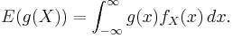 E(g(X)) = \int_{-\infty}^\infty g(x) f_X(x)\,dx.