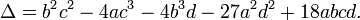 \Delta=b^2c^2-4ac^3-4b^3d-27a^2d^2+18abcd.\,