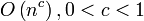 O\left(n^c\right), 0<c<1