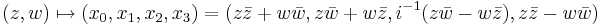 (z,w)\mapsto (x_0,x_1,x_2,x_3)=(z\bar{z}+w\bar{w}, z\bar{w}+w\bar{z}, i^{-1}(z\bar{w}-w\bar{z}), z\bar{z}-w\bar{w})