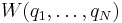 W(q_{1},\dots,q_{N})