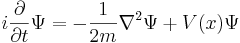 i{\partial \over \partial t}\Psi=-{1\over 2m}\nabla^2\Psi + V(x)\Psi