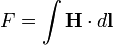 F = \int \mathbf{H}\cdot d\mathbf{l}