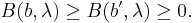   B(b, \lambda) \geq  B(b', \lambda) \geq 0. 