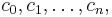 c_{0},c_{1},\ldots,c_{n},