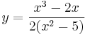 y = \frac{x^3-2x}{2(x^2-5)}