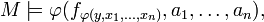 M\models\varphi(f_{\varphi(y,x_1,\dots,x_n)},a_1,\dots,a_n),