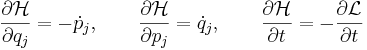 
\frac{\partial \mathcal{H}}{\partial q_j} = - \dot{p}_j, \qquad
\frac{\partial \mathcal{H}}{\partial p_j} = \dot{q}_j, \qquad
\frac{\partial \mathcal{H}}{\partial t  } = - {\partial \mathcal{L} \over \partial t}
