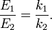 \frac{E_1}{E_2} = \frac{k_1}{k_2}. \,