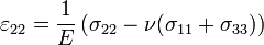 \varepsilon_{22} = \frac{1}{E}\left( \sigma_{22} - \nu(\sigma_{11}+\sigma_{33}) \right)