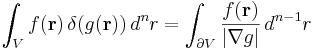 
\int_V f(\mathbf{r}) \, \delta(g(\mathbf{r})) \, d^nr
= \int_{\partial V}\frac{f(\mathbf{r})}{|\mathbf{\nabla}g|}\,d^{n-1}r
