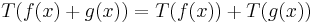 T(f(x)+g(x)) = T(f(x))+T(g(x))