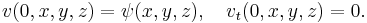  v(0,x,y,z) =  \psi(x,y,z), \quad v_t(0,x,y,z) = 0. \,