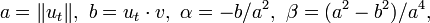 a=\|u_t\|, \,\, b=u_t\cdot v, \,\, \alpha=-b/a^2, \,\, \beta=(a^2-b^2)/a^4,