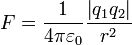  F = \frac{1}{4\pi\varepsilon_0}\frac{\left|q_1 q_2\right|}{r^2}