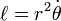 \ell = r^2 \dot \theta   