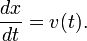 \frac{dx}{dt} = v(t). 