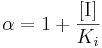  \alpha = 1 + \frac{[\mbox{I}]}{K_{i}} 