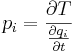  p_i = {\partial T\over {\partial q_i\over \partial t}} \; 