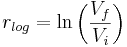 r_{log} = \ln\left(\frac{V_f}{V_i}\right)