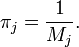 \pi_j = \frac{1}{M_j}.\,