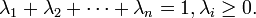  \lambda_1 + \lambda_2 + \cdots + \lambda_n = 1, \lambda_i \ge 0. 