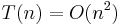 T(n)= O(n^2)