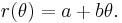 r(\theta) = a+b\theta. \,