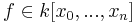  f \in k[x_0, ..., x_n] 