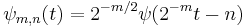 \psi_{m,n}(t)=2^{-m/2}\psi(2^{-m}t-n)