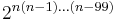 \textstyle 2^{n(n-1)\dots(n-99)} 