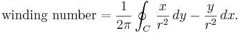 \text{winding number} = \frac{1}{2\pi} \oint_C \,\frac{x}{r^2}\,dy - \frac{y}{r^2}
\,dx.