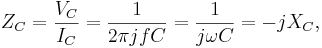 Z_C = \frac{V_C}{I_C} = \frac{1}{2 \pi j f C} = \frac{1}{j \omega C} = -j X_C   ,