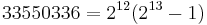 33550336=2^{12}(2^{13}-1)