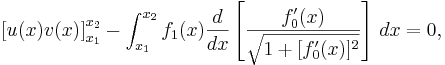  \left[ u(x) v(x) \right]_{x_1}^{x_2} - \int_{x_1}^{x_2}  f_1(x) \frac{d}{dx}\left[ \frac{ f_0'(x) } {\sqrt{1 + [ f_0'(x) ]^2}} \right] \, dx =0, 